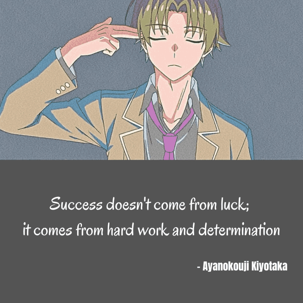 14. Ayanokouji Kiyotaka quotes on Success x Luck