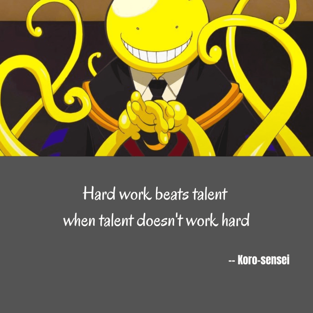 Koro-sensei quotes on Hard work x Talent
