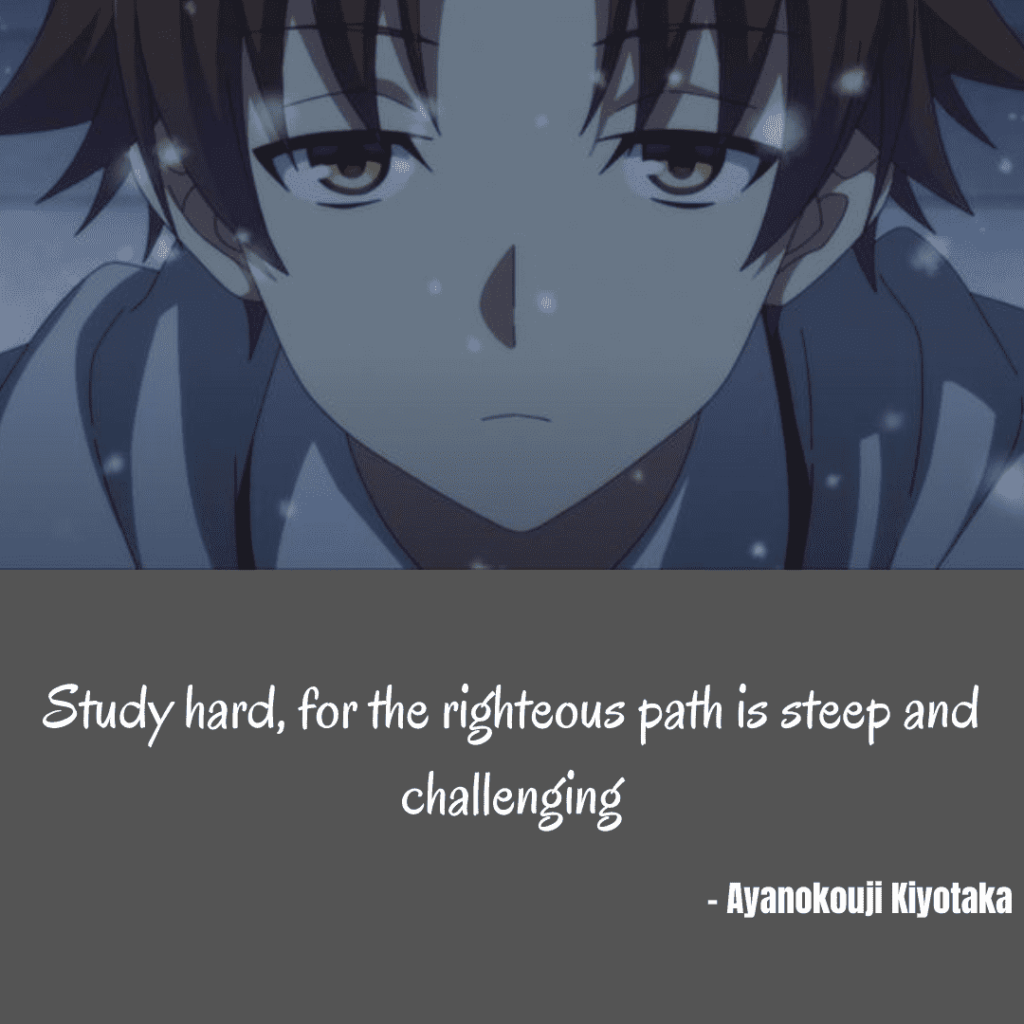 Ayanokouji Kiyotaka quotes on Study Hard